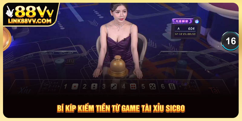 Bí kíp kiếm tiền từ game tài xỉu sicbo
