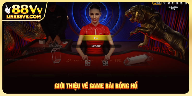 Giới thiệu về game bài Rồng Hổ
