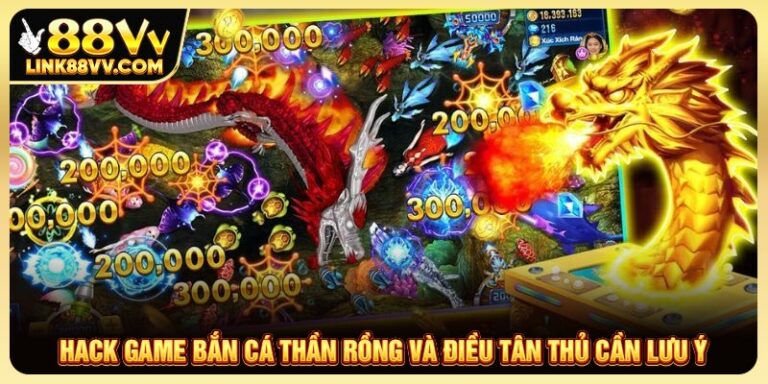Tìm hiểu hack game bắn cá thần rồng và những lưu ý quan trọng