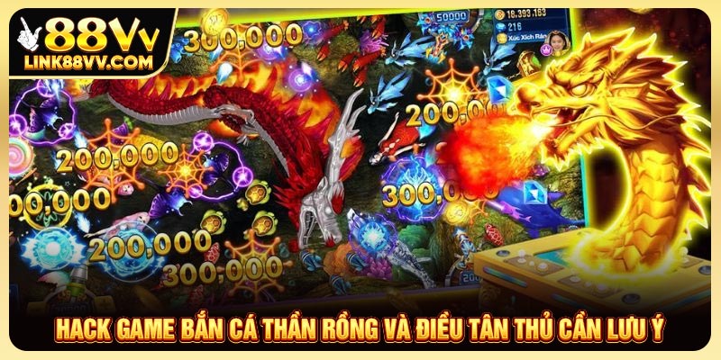 Tìm hiểu hack game bắn cá thần rồng và những lưu ý quan trọng