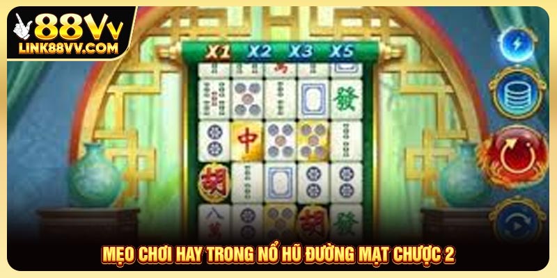 Mẹo chơi hay trong Nổ hũ đường mạt chược 2