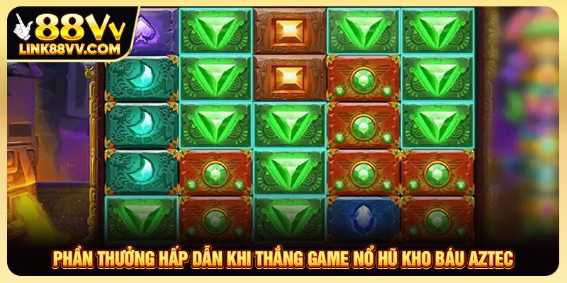 Khi thắng nổ hũ kho báu aztec người chơi nhận được gì?