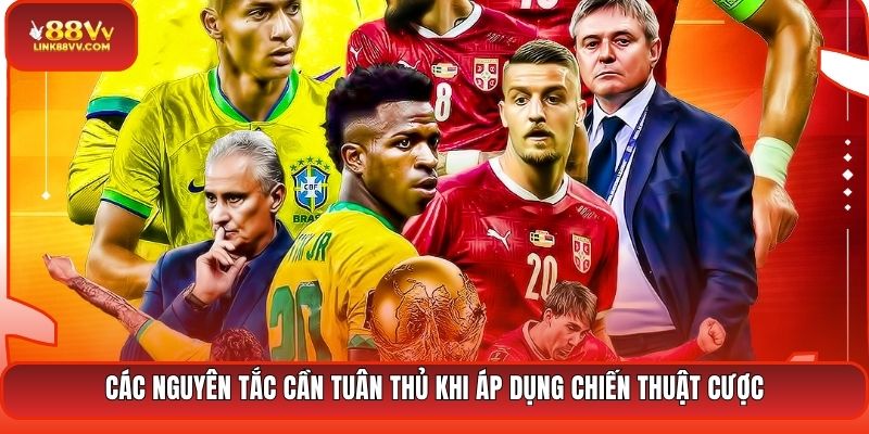 Các nguyên tắc cần tuân thủ khi áp dụng chiến thuật cược