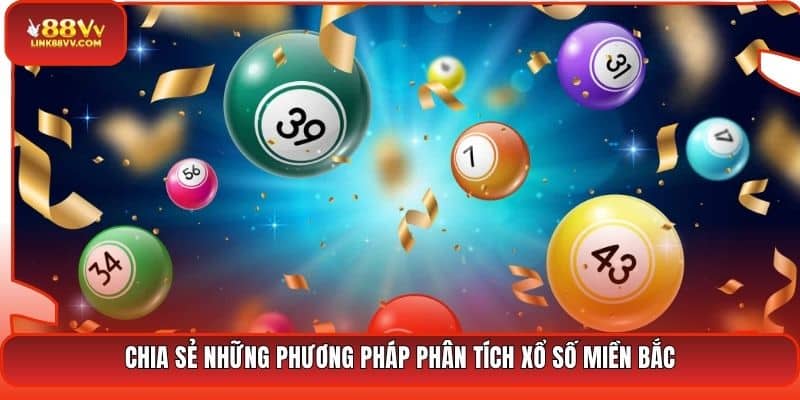 Chia sẻ những phương pháp phân tích xổ số miền Bắc