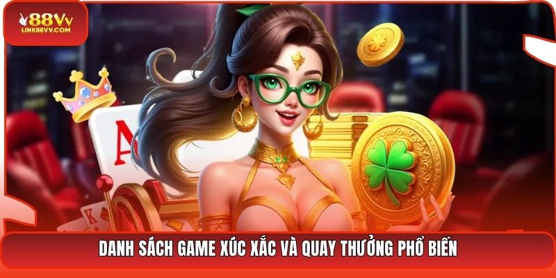 Danh sách game xúc xắc và quay thưởng phổ biến