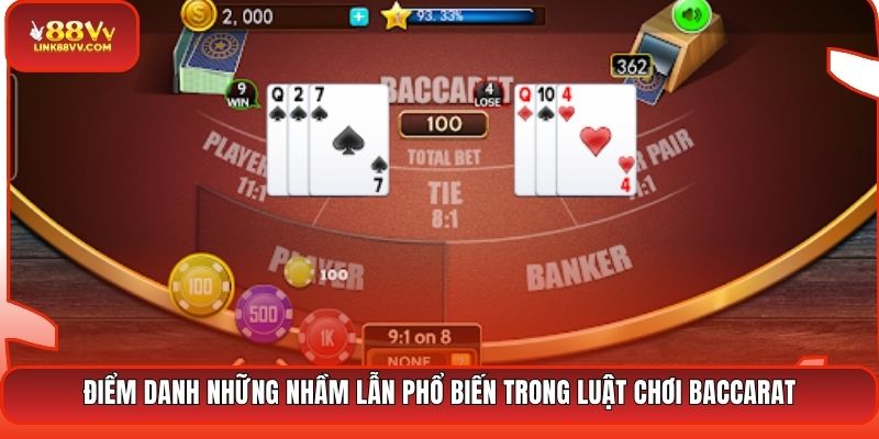 Điểm danh những nhầm lẫn phổ biến trong luật chơi Baccarat