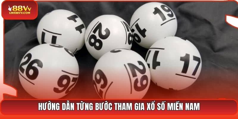 Hướng dẫn từng bước tham gia xổ số miền Nam
