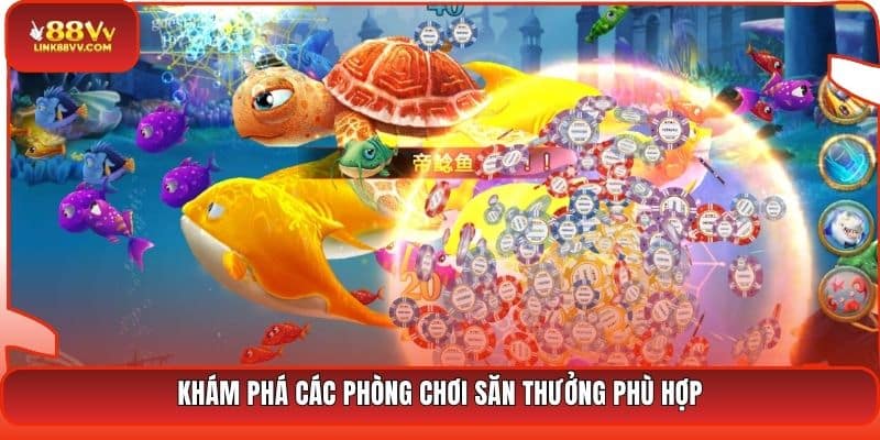 Khám phá các phòng chơi săn thưởng phù hợp