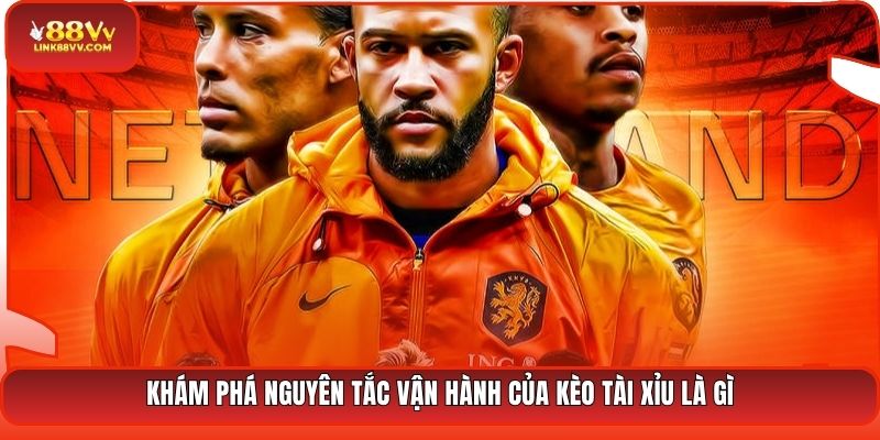 Khám phá nguyên tắc vận hành của kèo tài xỉu là gì
