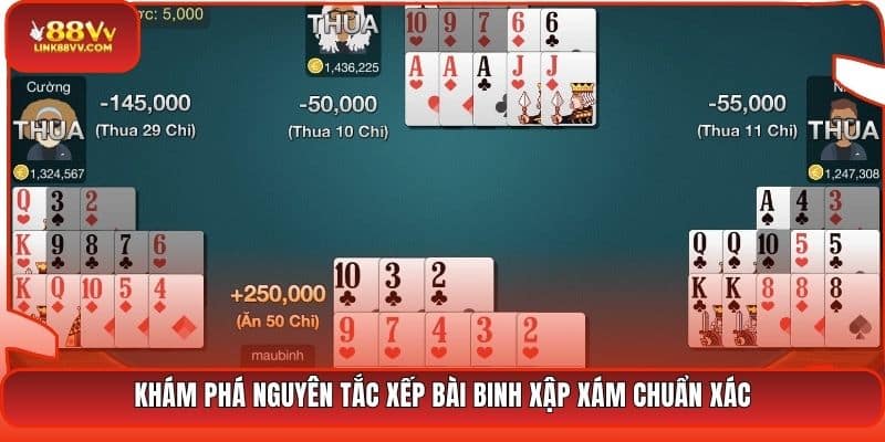 Khám phá nguyên tắc xếp bài Binh Xập Xám chuẩn xác