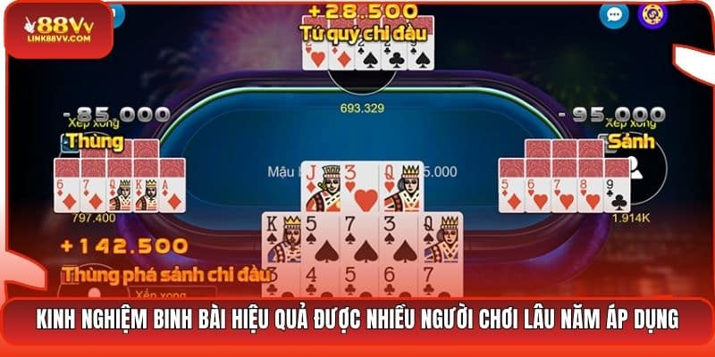 Kinh nghiệm binh bài hiệu quả được nhiều người chơi lâu năm áp dụng