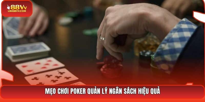 Mẹo chơi Poker thực chiến nâng cao hiệu quả