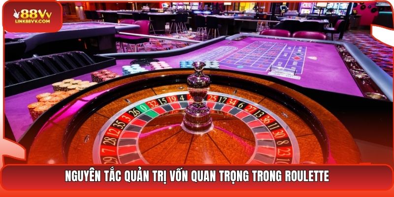 Nguyên tắc quản trị vốn quan trọng trong Roulette