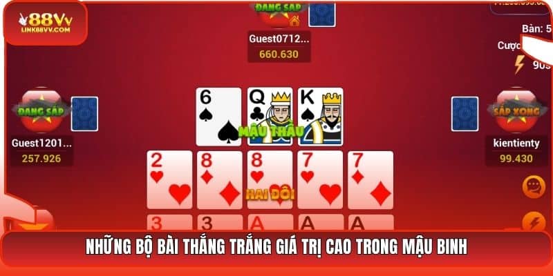 Những bộ bài thắng trắng giá trị cao trong Mậu Binh