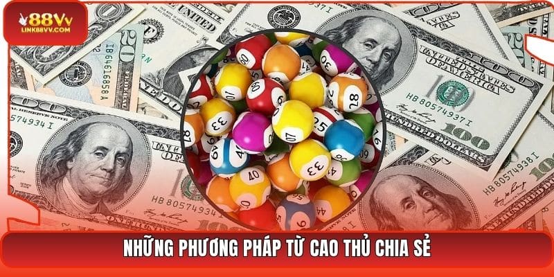 Những phương pháp từ cao thủ chia sẻ
