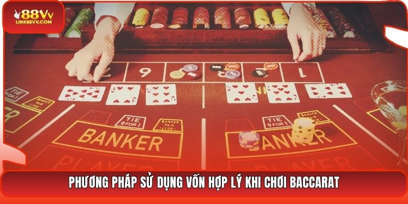 Phương pháp sử dụng vốn hợp lý khi chơi Baccarat
