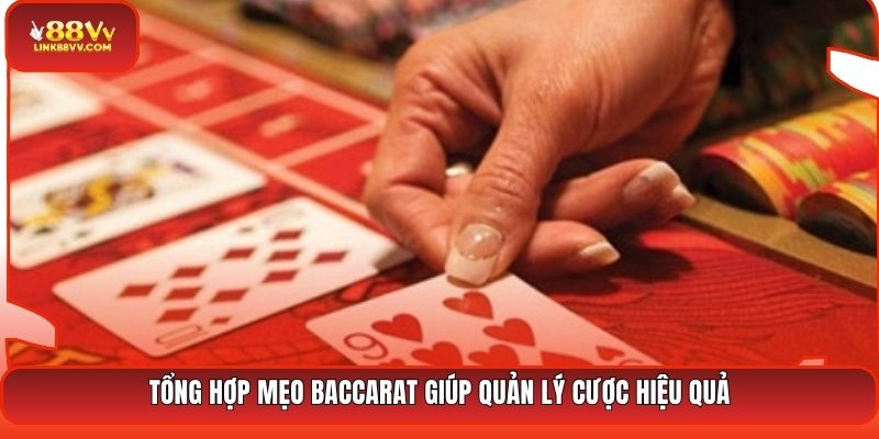 Tổng hợp mẹo Baccarat giúp quản lý cược hiệu quả